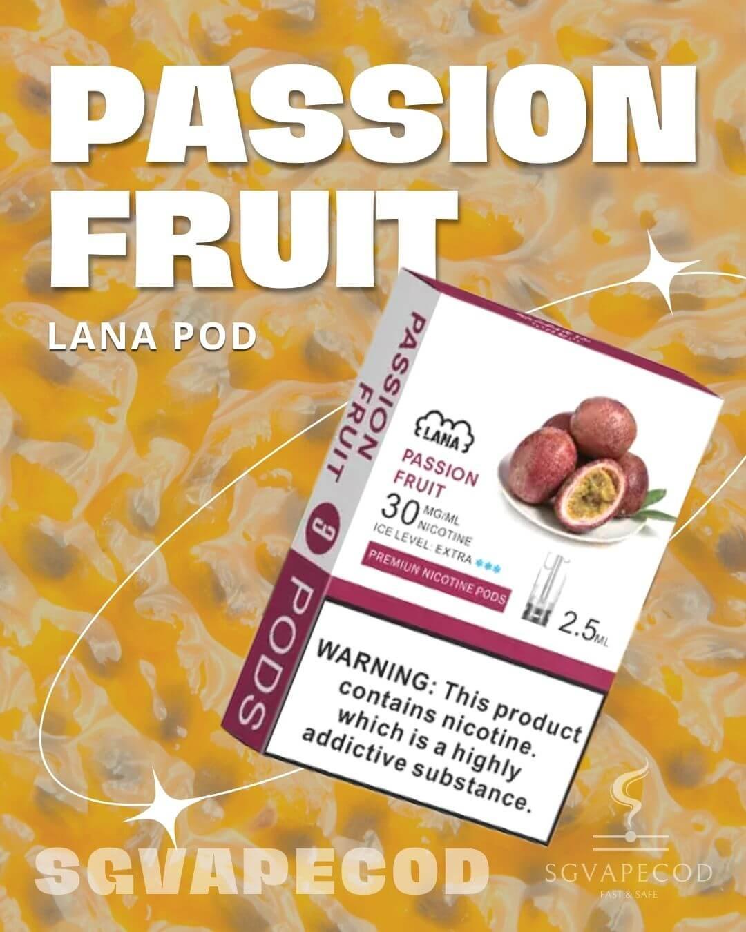 Lana Pod-Passion Fruit